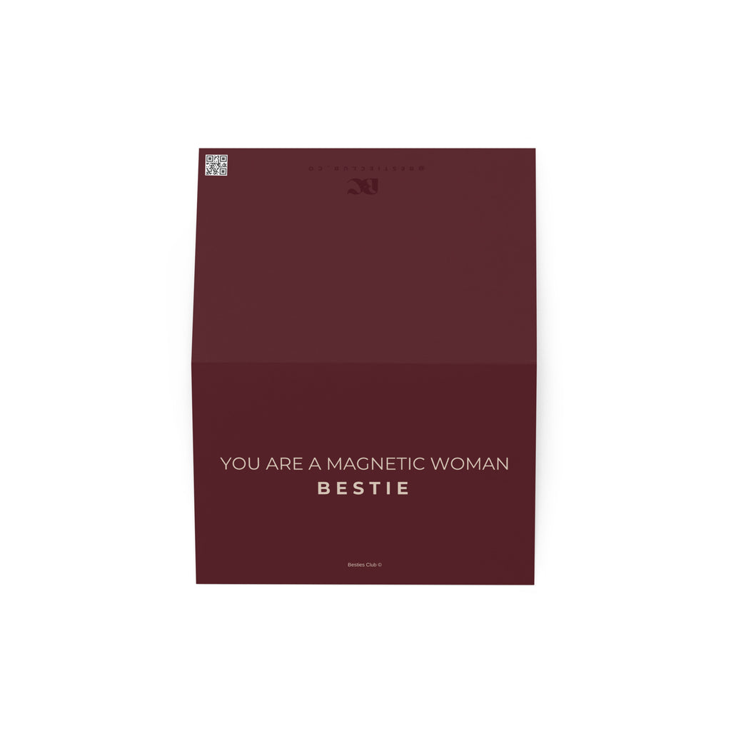 Bestie you are a magnetic woman - Luxury Greeting Card for Millionaire Mindset Women.A