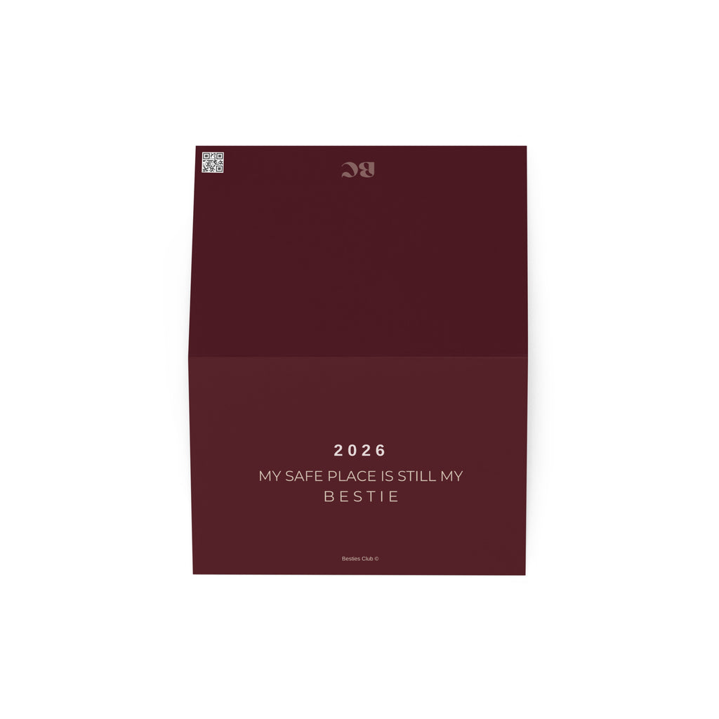 2026 My bestie, my safe place  - Luxury Greeting Card for Millionaire Mindset Women.